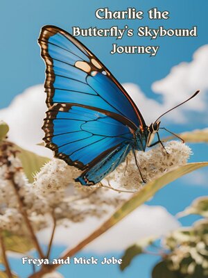 cover image of Charlie the Butterfly's Skybound Journey